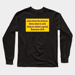 Bible Verse Romans 12:9 Long Sleeve T-Shirt